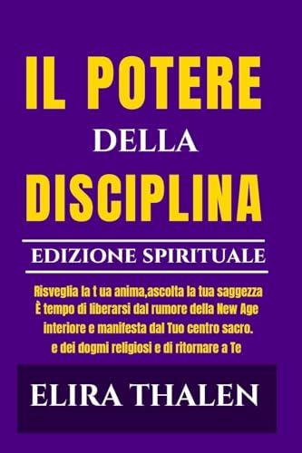 IL POTERE DELLA DISCIPLINA - EDIZIONE SPIRITUALE