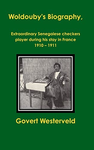 Woldouby's Biography,  Extraordinary Senegalese checkers player during his stay in France 1910 – 1911.