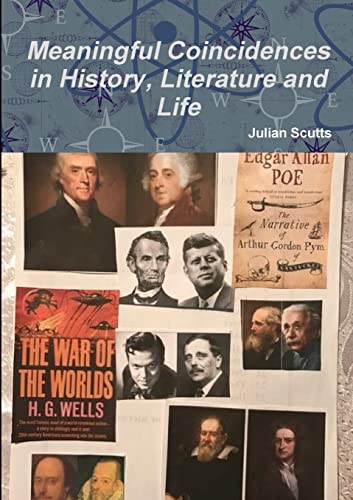 Meaningful Coincidences In History, Literature and Life