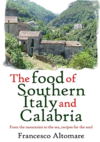 The Food of  Southern Italy  and  Calabria