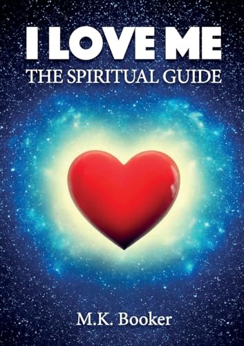 I Love Me - The Spiritual Guide