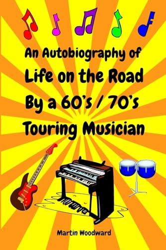 An Autobiography of Life on the Road By a 60's / 70's Touring Musician