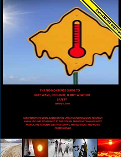 The No-Nonsense Guide To Heat Wave, Drought, & Hot Weather Safety (Enhanced Edition)