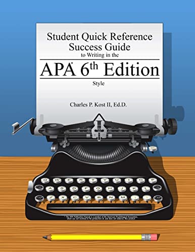 Student Quick Reference Success Guide to Writing in the APA 6th Edition Style