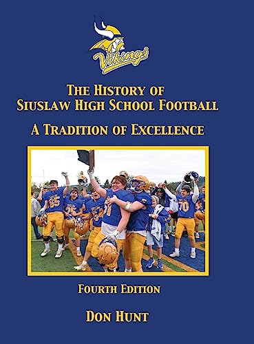 The History of Siuslaw High School Football - 4th Edition - B/W