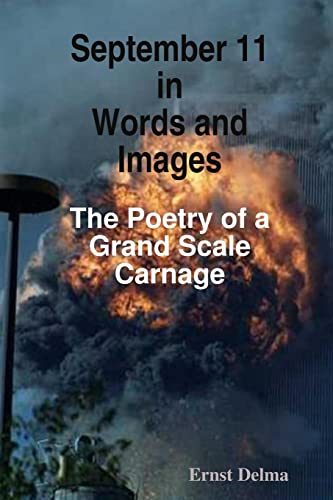September 11 in Words and Images - The Poetry of a Grand Scale Carnage