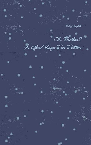 Oh, Brother? A Glee/ Kaya Fan Fiction