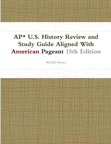 AP* U.S. History Review and Study Guide Aligned With American Pageant 15th Edition