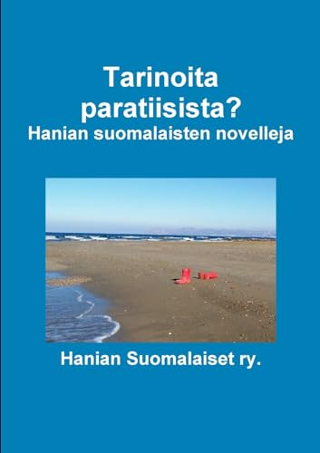 Tarinoita paratiisista? Hanian suomalaisten novelleja