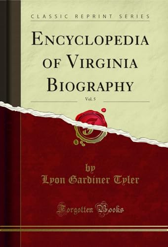 Encyclopedia of Virginia Biography, Vol. 5 (Classic Reprint)