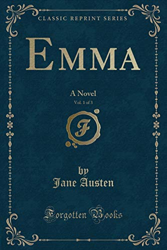 Emma, Vol. 1 of 3: A Novel (Classic Reprint)