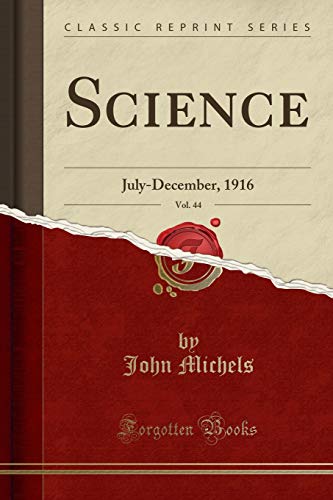 Science, Vol. 44: July-December, 1916 (Classic Reprint)