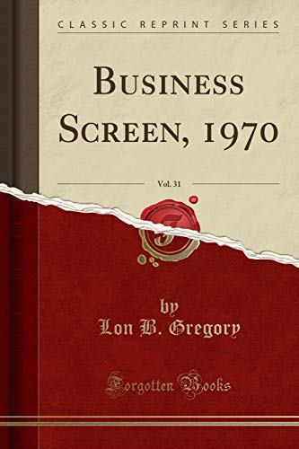 Business Screen, 1970, Vol. 31 (Classic Reprint)