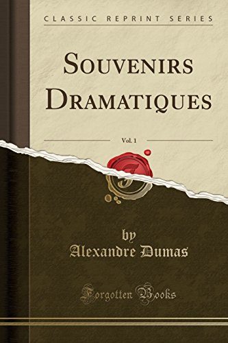 Souvenirs Dramatiques, Vol. 1 (Classic Reprint)