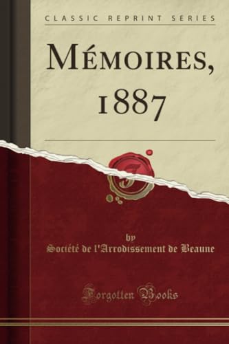 Mémoires, 1887 (Classic Reprint)