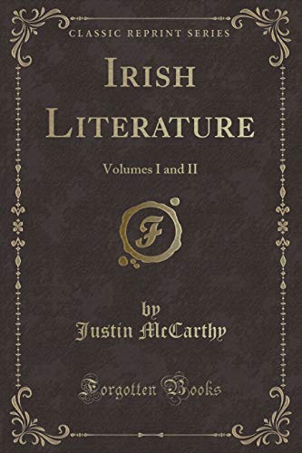 Irish Literature: Volumes I and II (Classic Reprint)