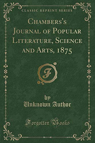 Chambers's Journal of Popular Literature, Science and Arts, 1875 (Classic Reprint)