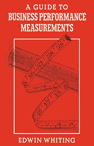 A Guide to Business Performance Measurements
