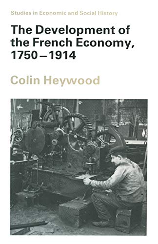 The Development of the French Economy, 1750-1914
