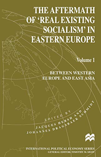 The Aftermath of 'Real Existing Socialism' in Eastern Europe