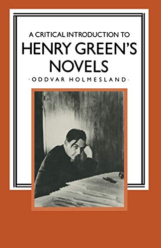 A Critical Introduction to Henry Green's Novels