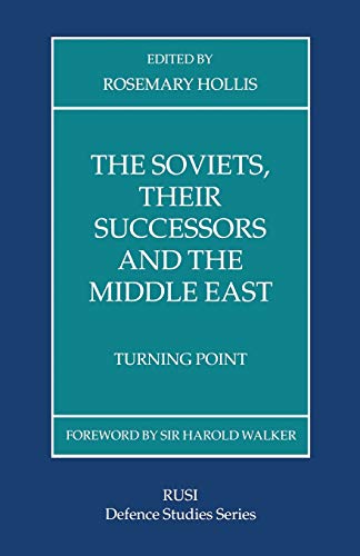 The Soviets, Their Successors and the Middle East