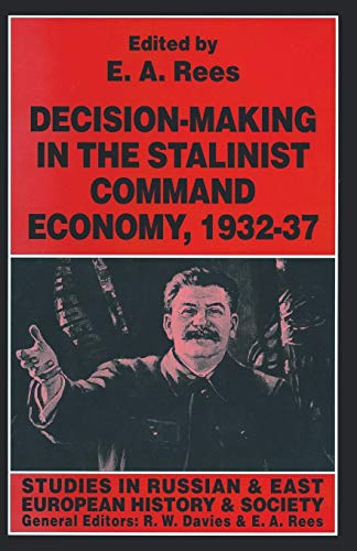 Decision-making in the Stalinist Command Economy, 1932-37