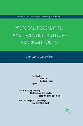 Pastoral, Pragmatism, and Twentieth-Century American Poetry