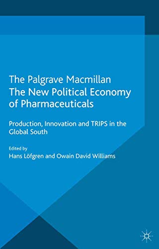 The New Political Economy of Pharmaceuticals