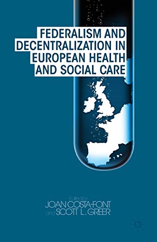 Federalism and Decentralization in European Health and Social Care