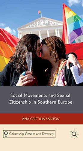Social Movements and Sexual Citizenship in Southern Europe