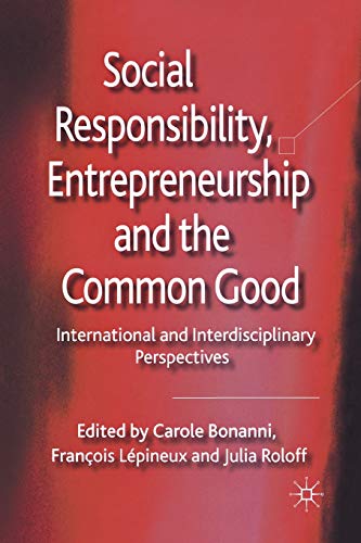 Social Responsibility, Entrepreneurship and the Common Good