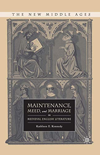 Maintenance, Meed, and Marriage in Medieval English Literature