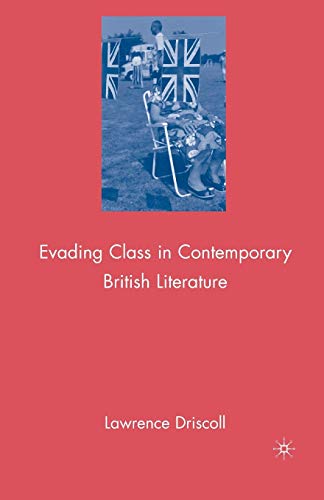 Evading Class in Contemporary British Literature