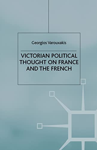 Victorian Political Thought on France and the French