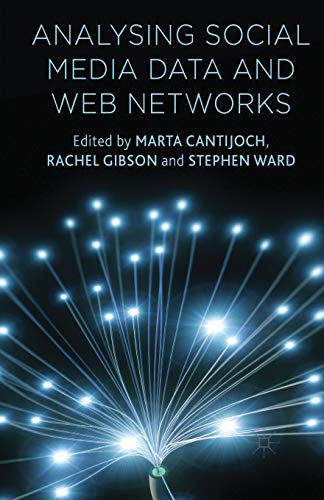 Analyzing Social Media Data and Web Networks