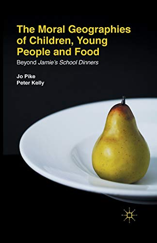 The Moral Geographies of Children, Young People and Food