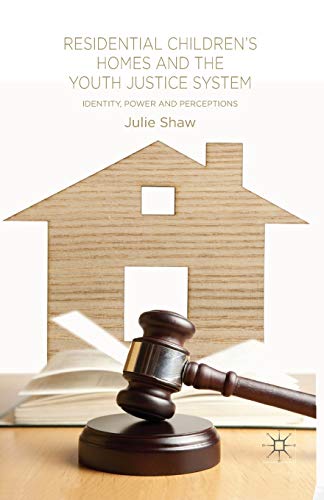 Residential Children's Homes and the Youth Justice System