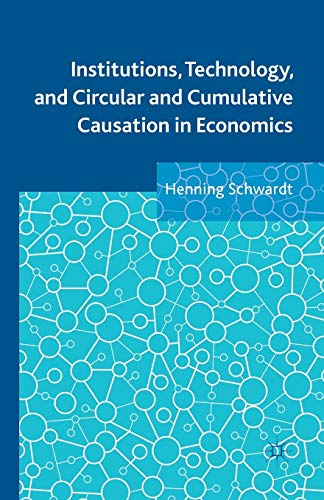 Institutions, Technology, and Circular and Cumulative Causation in Economics