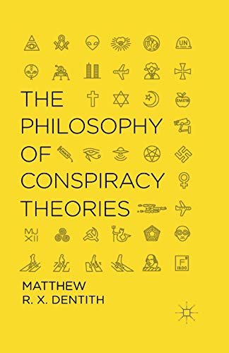 The Philosophy of Conspiracy Theories