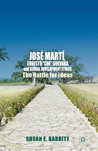 José Martí, Ernesto 'Che' Guevara, and Global Development Ethics