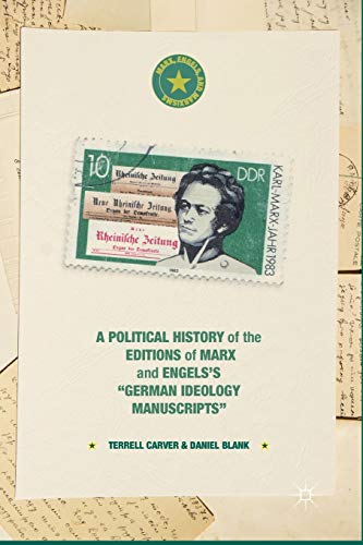 A Political History of the Editions of Marx and Engels's 'German ideology Manuscripts'