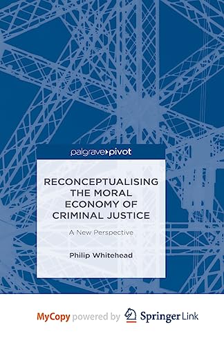 Reconceptualising the Moral Economy of Criminal Justice