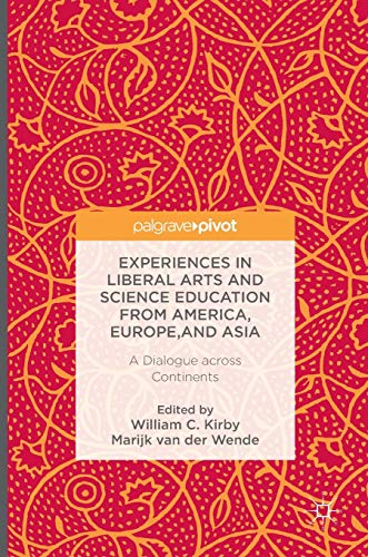 Experiences in Liberal Arts and Science Education from America, Europe, and Asia