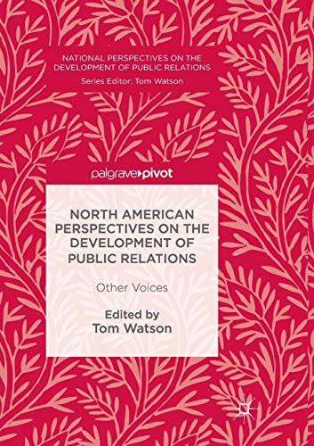 North American Perspectives on the Development of Public Relations