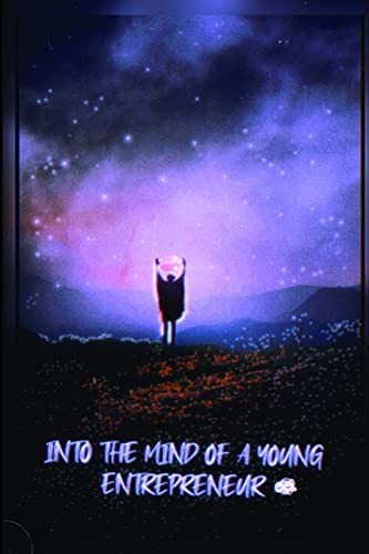 Into the Mind of a Young Entrepreneur