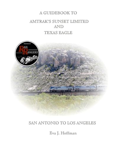 A GUIDEBOOK TO AMTRAK'S® SUNSET LIMITED & TEXAS EAGLE