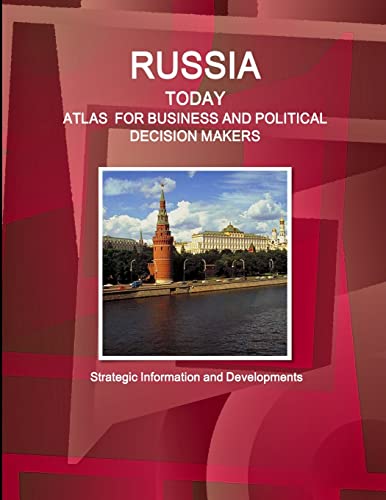 Russia Today. Atlas for Business and Political Decision Makers -  Strategic Information and Developments