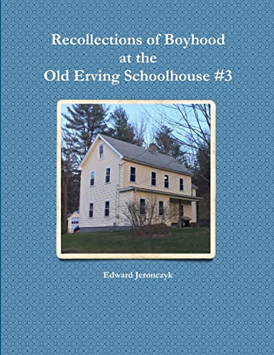 Recollections of Boyhood at the Old Erving Schoolhouse #3