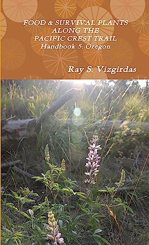 FOOD & SURVIVAL PLANTS ALONG THE PACIFIC CREST TRAIL Handbook 5